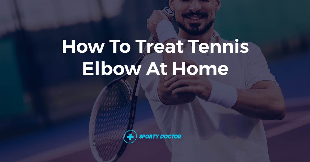 How To Treat Tennis Elbow At Home