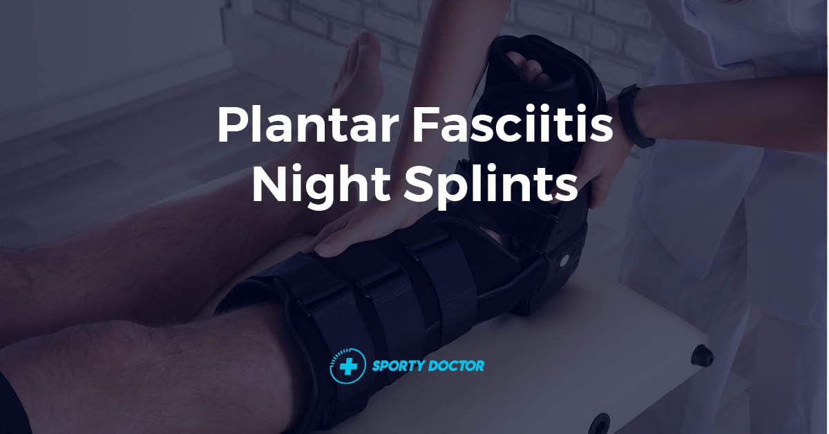 Best Plantar Fasciitis Night Splints
