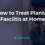 11 Practical Plantar Fasciitis Home Remedies For Pain Relief