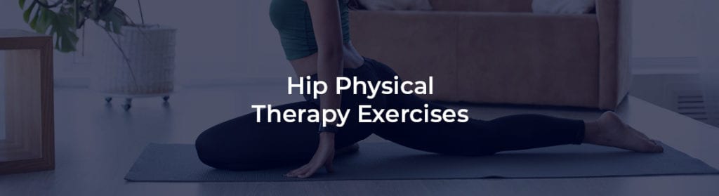 Hip Physical Therapy Exercises