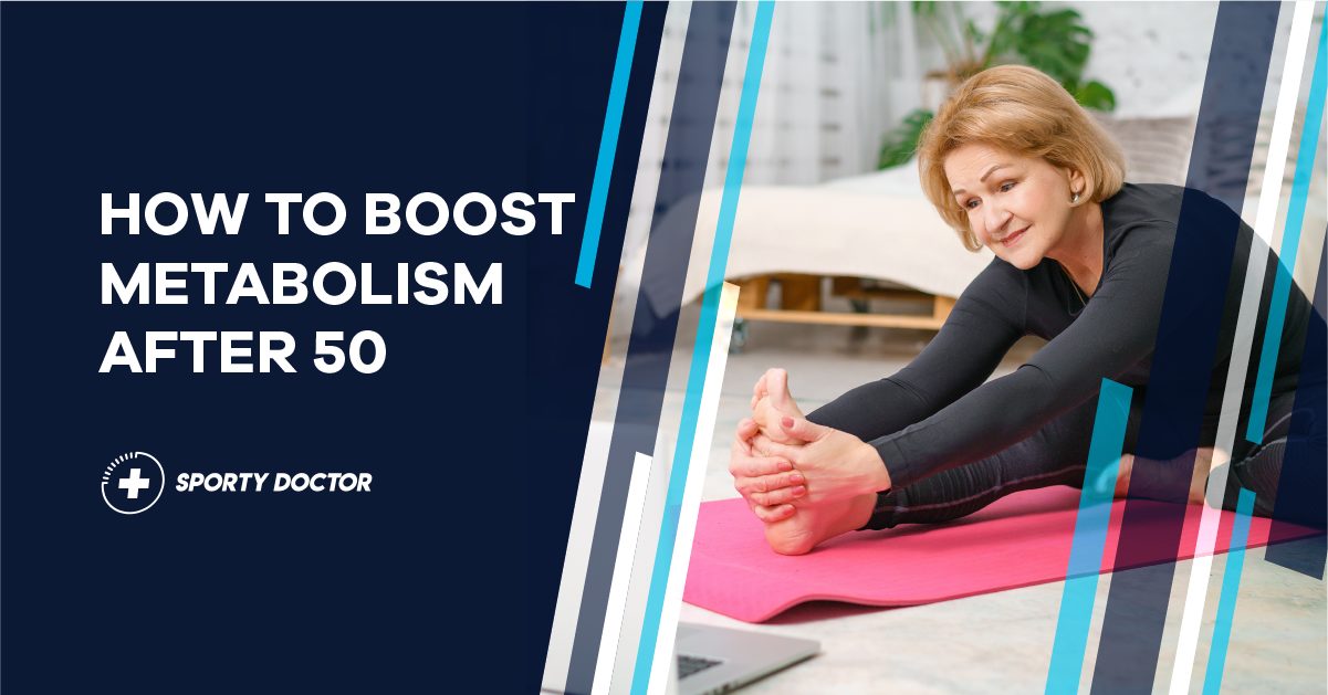 How To Boost Metabolism After 50
