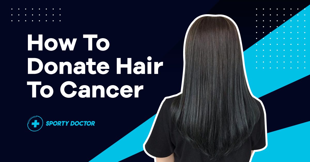 How To Donate Hair For Cancer
