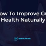 10 Natural Ways To Improve Gut Health