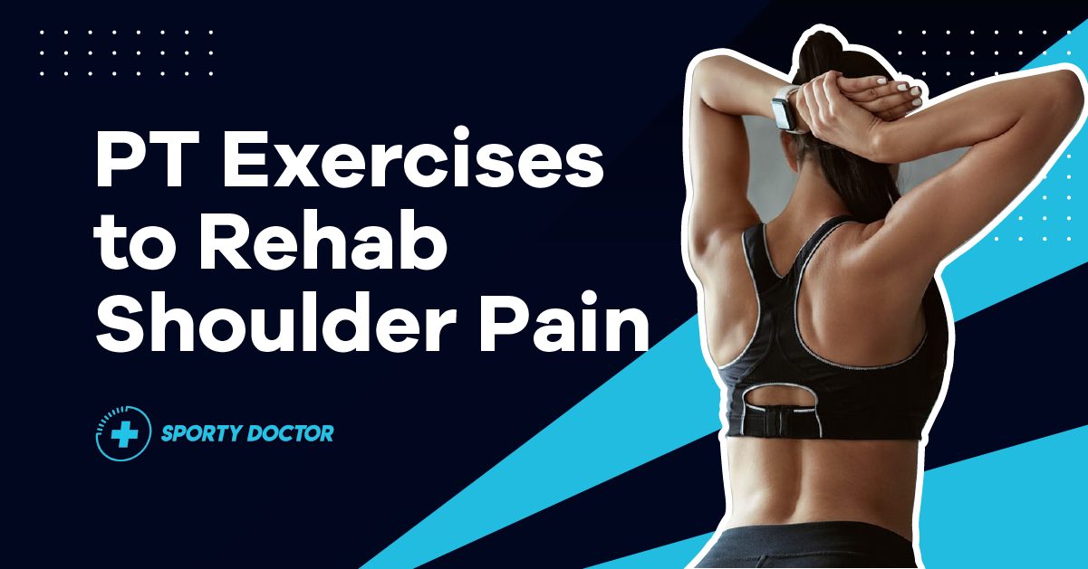 Layout PT Exercise to Rehab Shoulder Pain