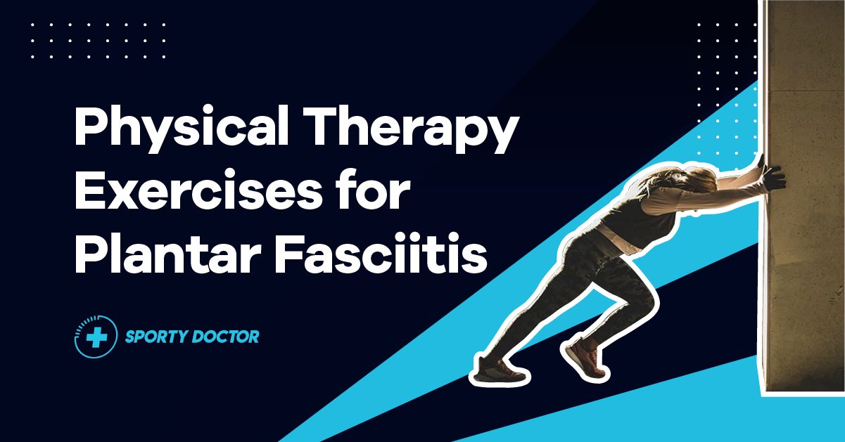 Layout Physical Therapy Exercises for Plantar Fasciitis