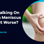 Will Walking on a Torn Meniscus Make it Worse?