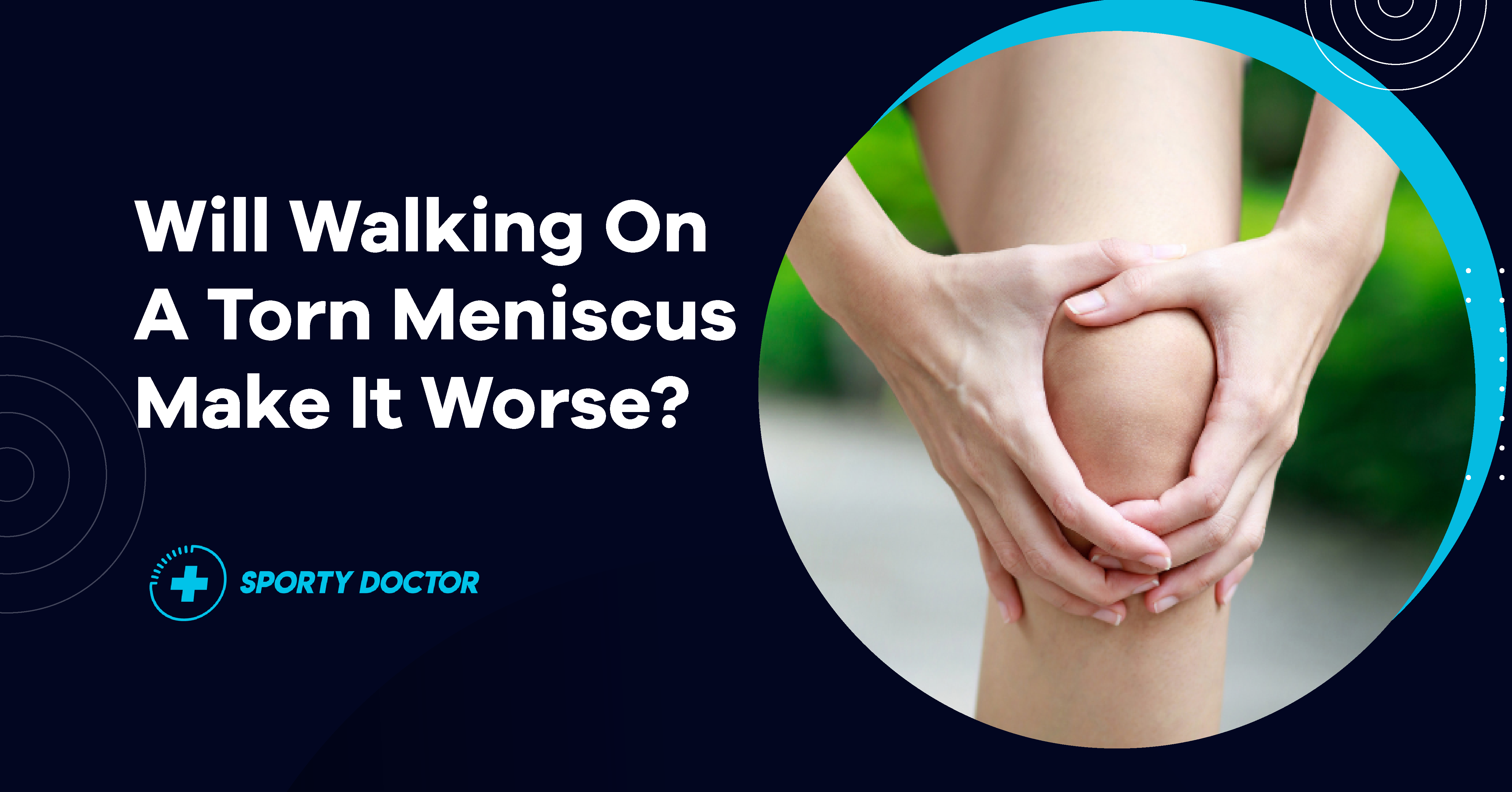 will walking on a torn meniscus make it worse